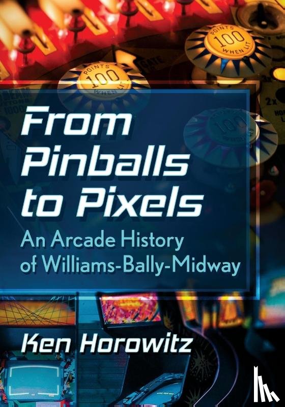 Horowitz, Ken - From Pinballs to Pixels