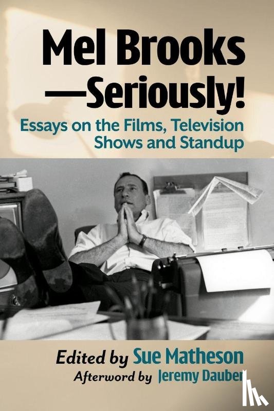  - Mel Brooks--Seriously!