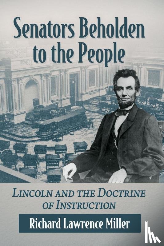 Miller, Richard Lawrence - Senators Beholden to the People