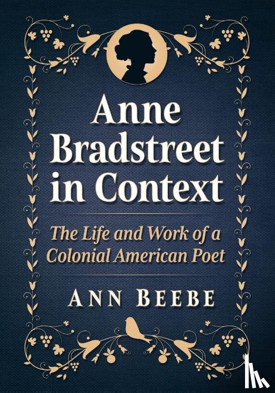Beebe, Ann - Beebe, A: Anne Bradstreet in Context