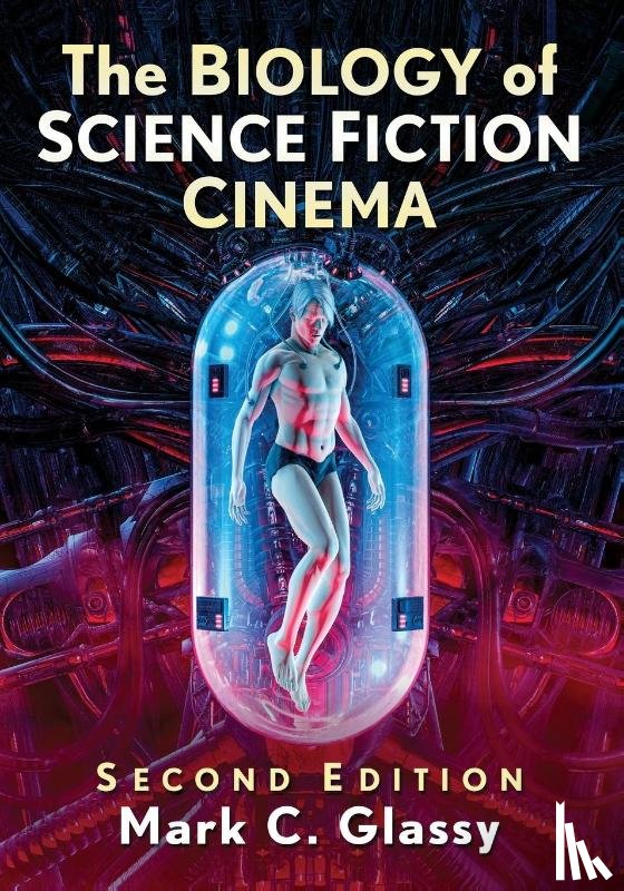 Glassy, Mark C. - The Biology of Science Fiction Cinema