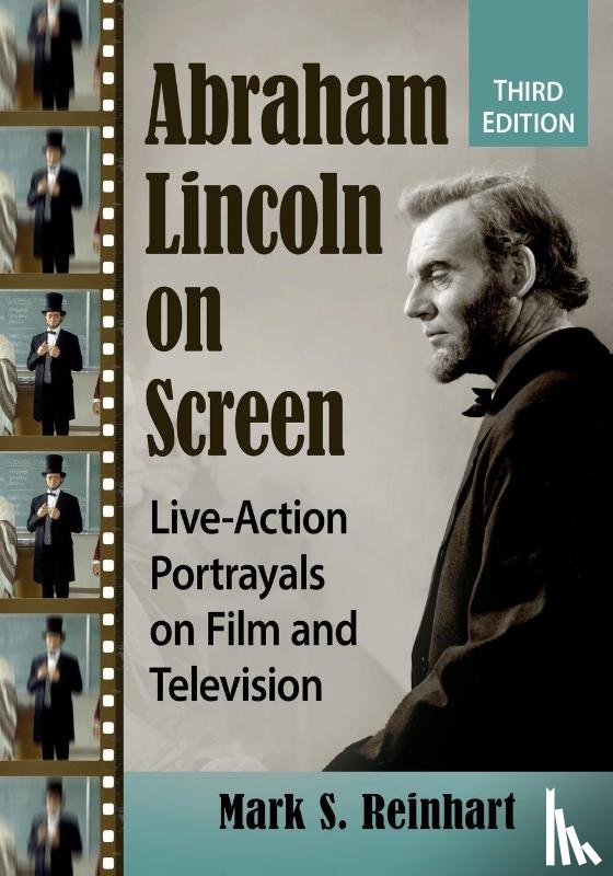 Reinhart, Mark S. - Abraham Lincoln on Screen