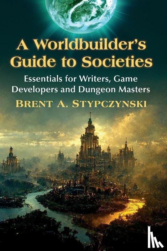 Stypczynski, Brent A. - A Worldbuilder's Guide to Societies