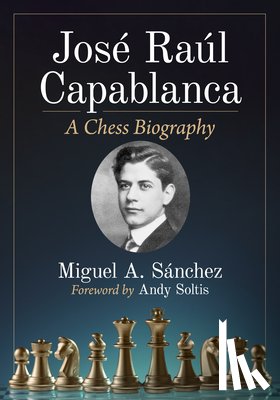 Sanchez, Miguel A. - Jose Raul Capablanca
