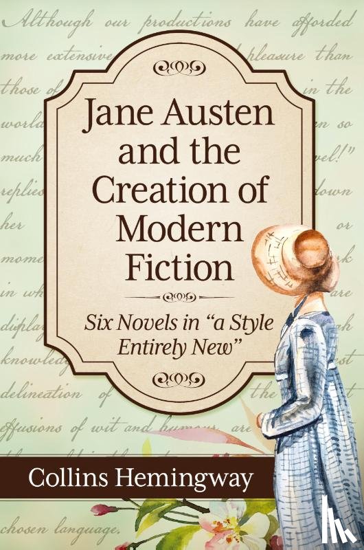 Hemingway, Collins - Jane Austen and the Creation of Modern Fiction