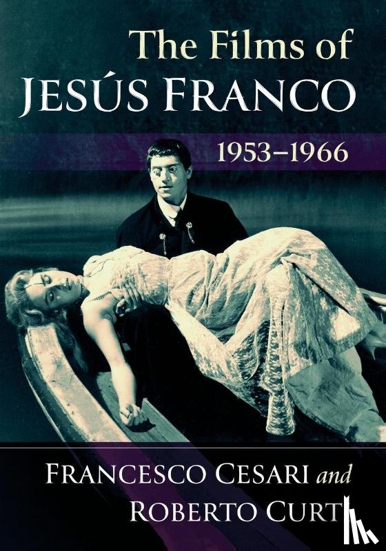 Cesari, Francesco, Curti, Roberto - The Films of Jesus Franco, 1953-1966