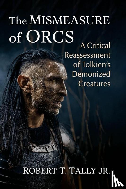 Tally, Robert T - The Mismeasure of Orcs