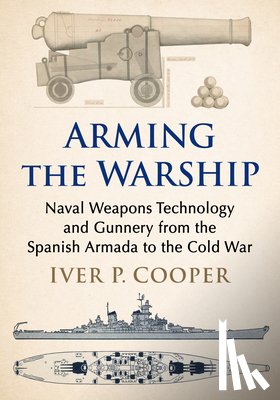 Cooper, Iver P. - Arming the Warship