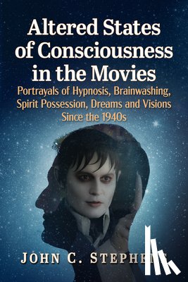 Stephens, John C. - Altered States of Consciousness in the Movies