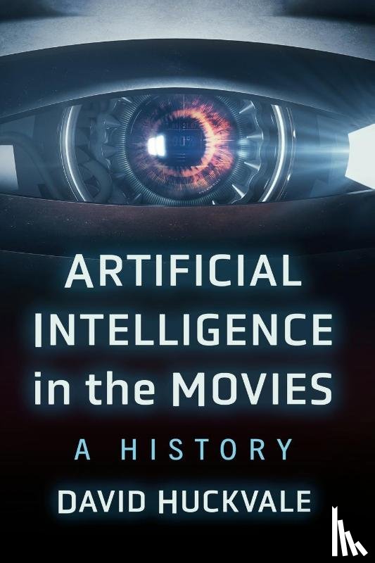 Huckvale, David - Artificial Intelligence in the Movies
