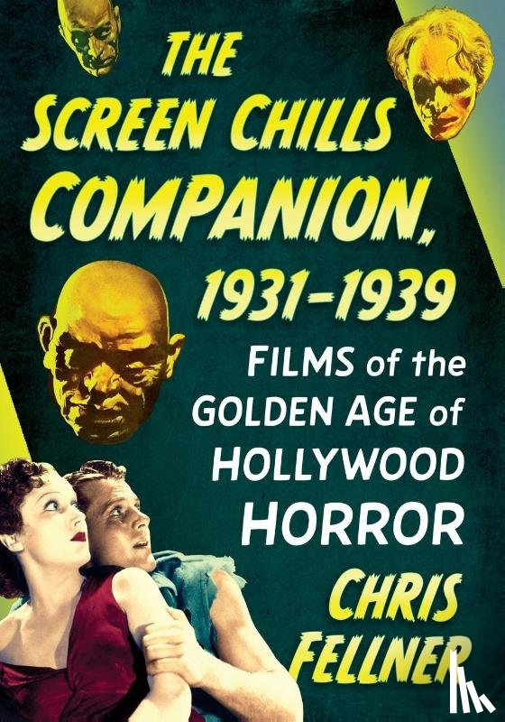 Fellner, Chris - The Screen Chills Companion, 1931-1939