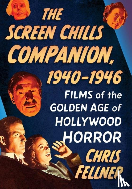 Fellner, Chris - The Screen Chills Companion, 1940-1946