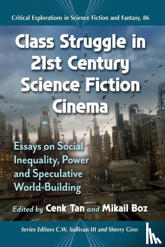 Tan, Cenk - Class Struggle in 21st Century Science Fiction Cinema