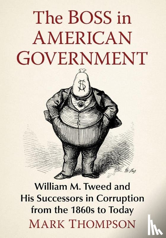 Thompson, Mark - The Boss in American Government