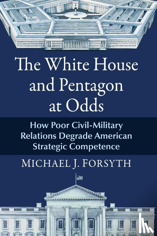 Forsyth, Michael J. - The White House and Pentagon at Odds