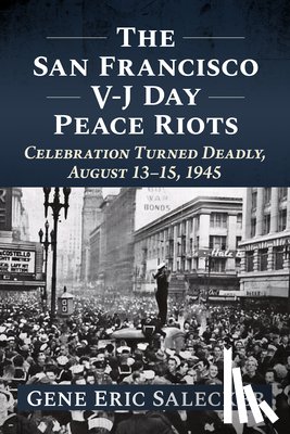 Salecker, Gene Eric - The San Francisco V-J Day Peace Riots