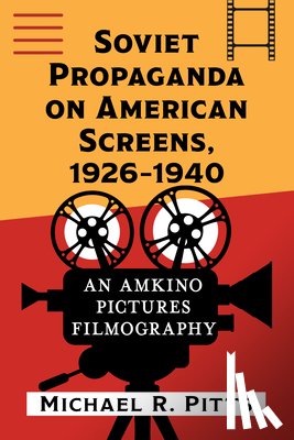 Pitts, Michael R - Soviet Propaganda on American Screens