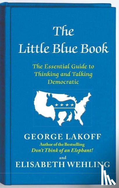 Lakoff, George, Wehling, Elisabeth - The Little Blue Book