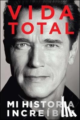 Schwarzenegger, Arnold - Vida Total