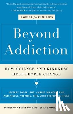Foote, Jeffrey, Wilkens, Carrie, Kosanke, Nicole, Higgs, Stephanie - Beyond Addiction