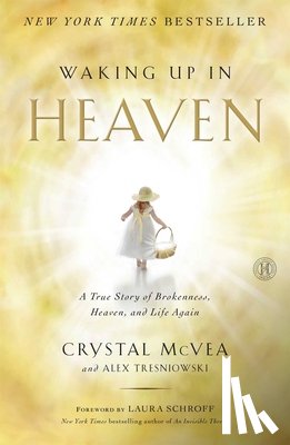 McVea, Crystal, Tresniowski, Alex - Waking Up in Heaven