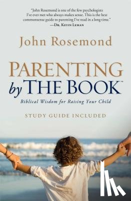 Rosemond, John - Parenting by The Book