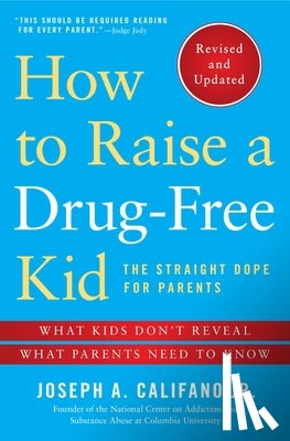 Califano, Joseph A. - How to Raise a Drug-Free Kid