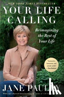 Pauley, Jane - Your Life Calling: Reimagining the Rest of Your Life