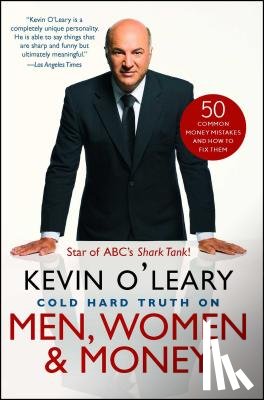 O'Leary, Kevin - Cold Hard Truth On Men, Women, and Money