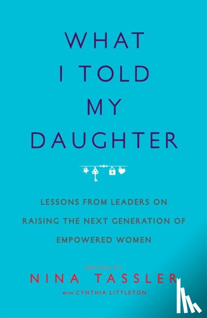 Tassler, Nina - What I Told My Daughter