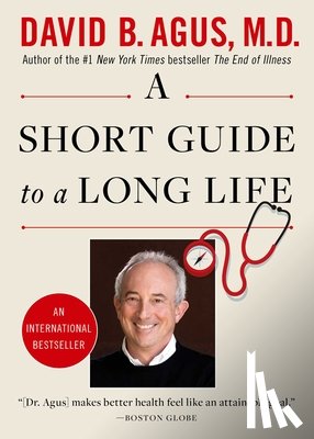 Agus, David B. - A Short Guide to a Long Life