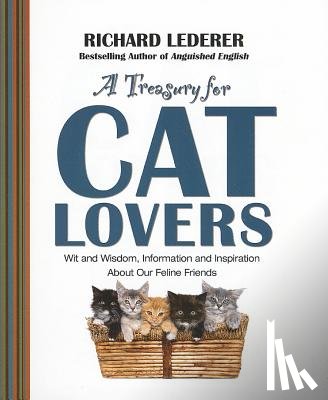 Lederer, Richard - A Treasury for Cat Lovers: Wit and Wisdom, Information and Inspiration about