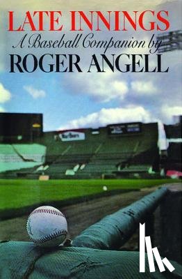 Angell, Roger - Late Innings