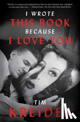 Kreider, Tim - I Wrote This Book Because I Love You