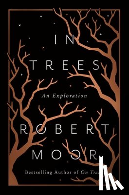 Moor, Robert - In Trees: An Exploration