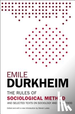 Durkheim, Emile - The Rules of Sociological Method