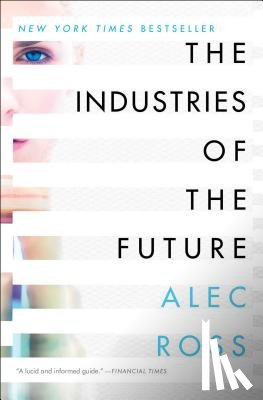 Ross, Alec - The Industries of the Future