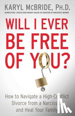 McBride, Dr. Karyl - Will I Ever Be Free of You?