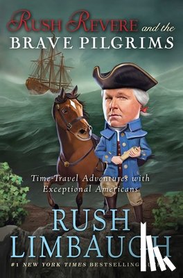 Limbaugh, Rush - Rush Revere and the Brave Pilgrims