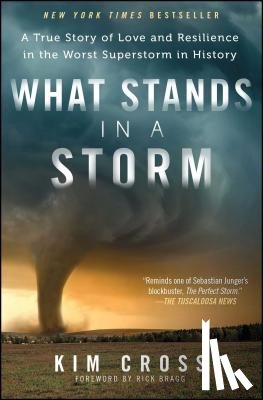 Cross, Kim - What Stands in a Storm: A True Story of Love and Resilience in the Worst Superstorm in History
