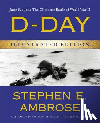 Ambrose, Stephen E. - D-Day Illustrated Edition