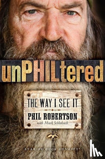 Robertson, Phil, Schlabach, Mark - UNPHILTERED