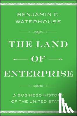 Waterhouse, Benjamin C. - The Land of Enterprise