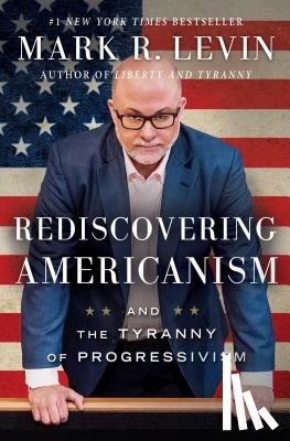 Levin, Mark R. - Rediscovering Americanism