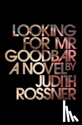 Rossner, Judith - Looking for Mr. Goodbar