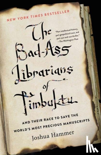 Hammer, Joshua - The Bad-Ass Librarians of Timbuktu