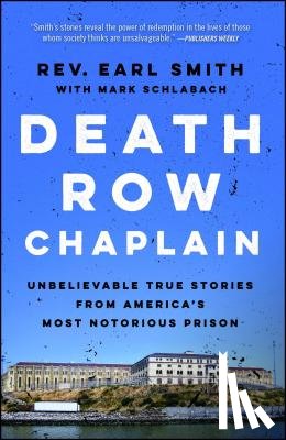 Smith, Earl - Death Row Chaplain: Unbelievable True Stories from America's Most Notorious Prison