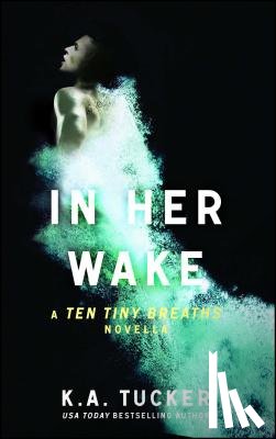 Tucker, K.A. - In Her Wake