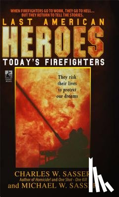 Sasser, Charles W. - Last American Heroes