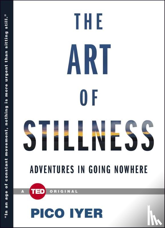 Iyer, Pico - ART OF STILLNESS